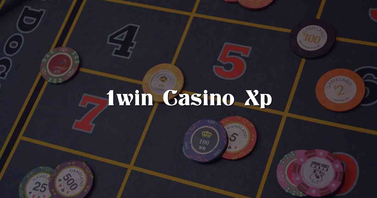 1win Casino Xp