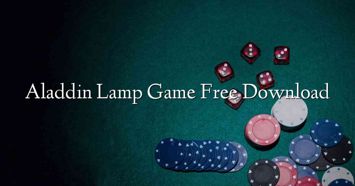 Aladdin Lamp Game Free Download