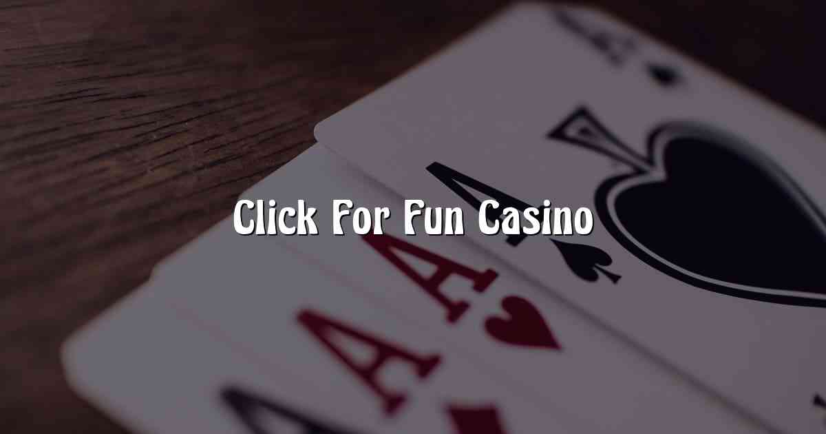 Click For Fun Casino