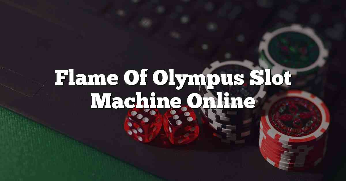 Flame Of Olympus Slot Machine Online