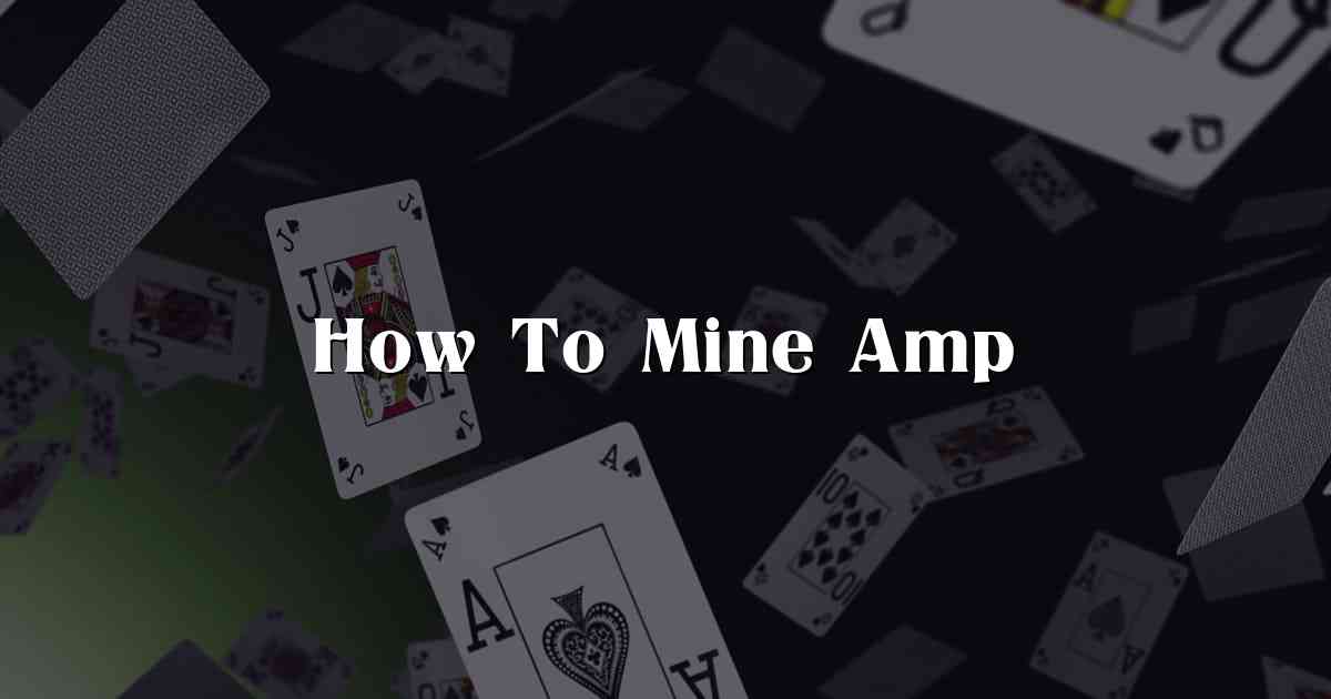 How To Mine Amp