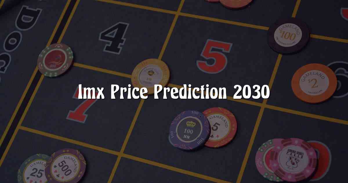 Imx Price Prediction 2030