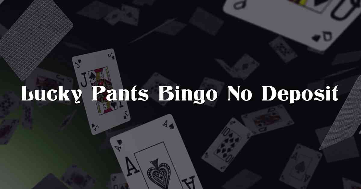 Lucky Pants Bingo No Deposit