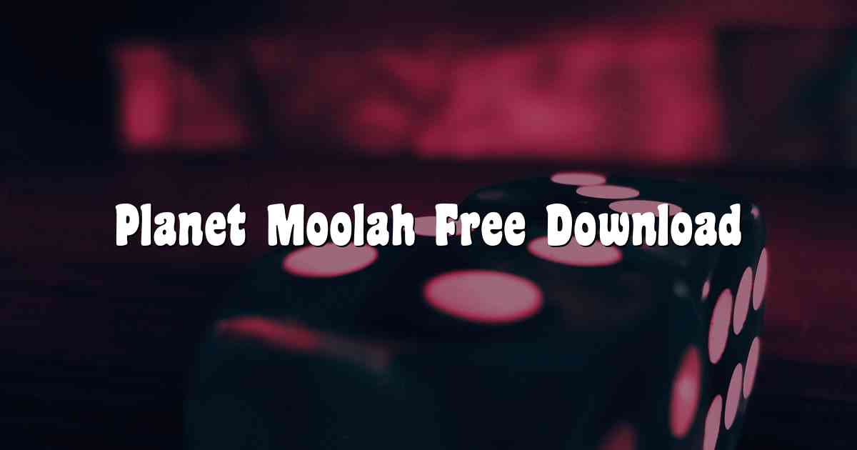 Planet Moolah Free Download