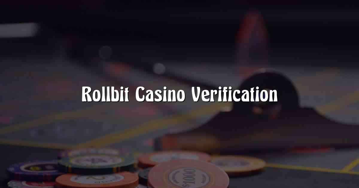 Rollbit Casino Verification