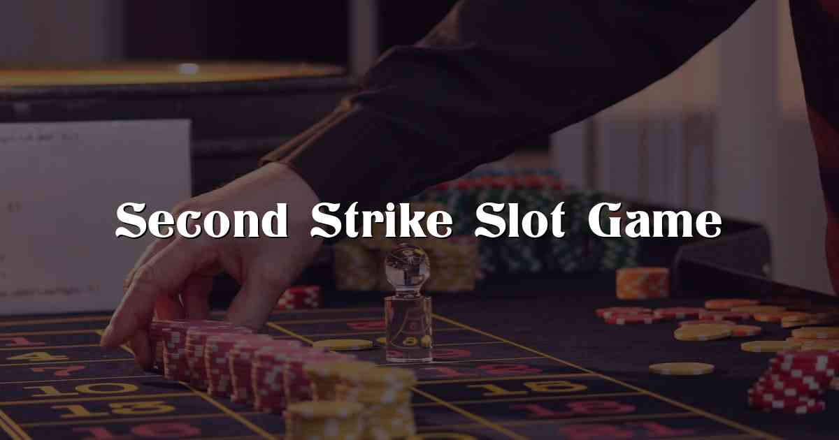 Second Strike Slot Game