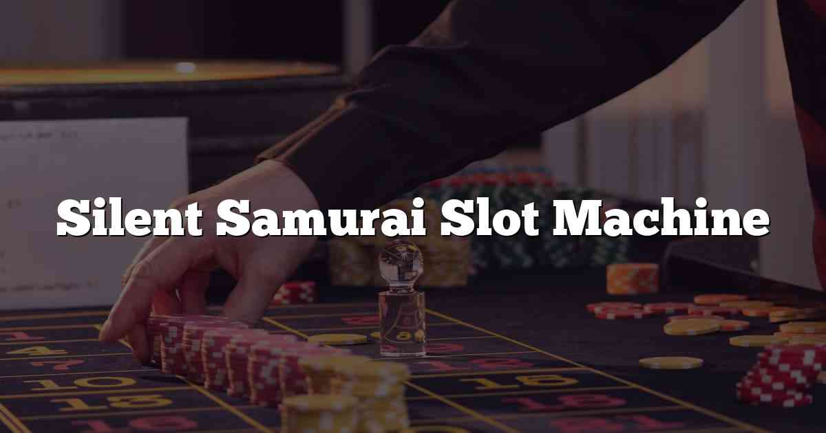 Silent Samurai Slot Machine