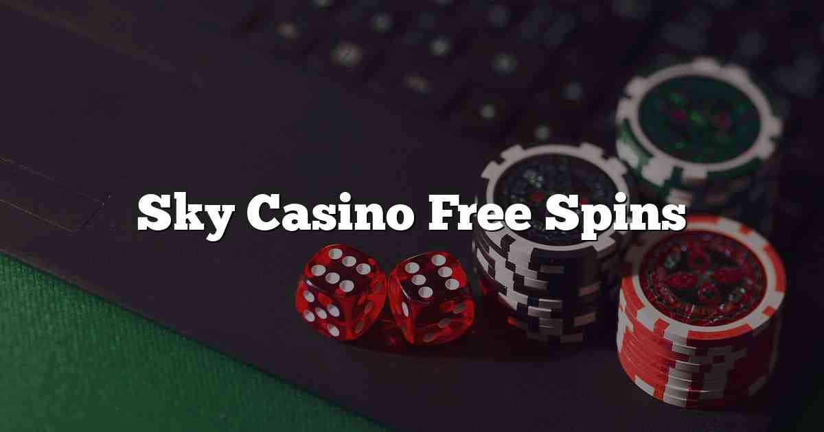 Sky Casino Free Spins