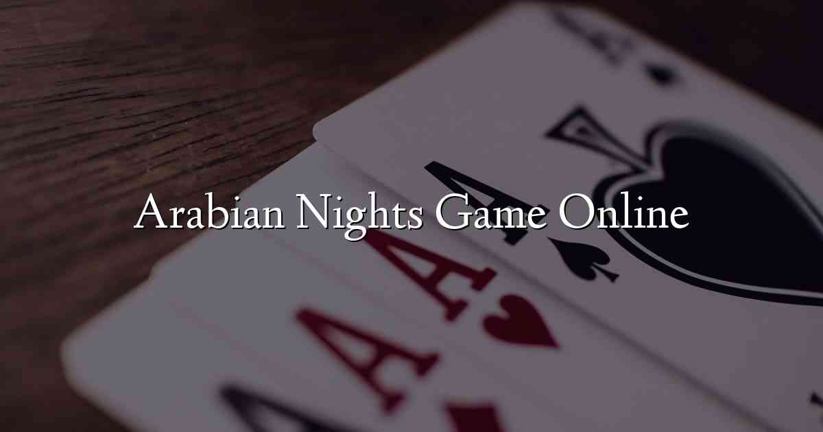 Arabian Nights Game Online